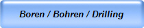 Boren / Bohren / Drilling